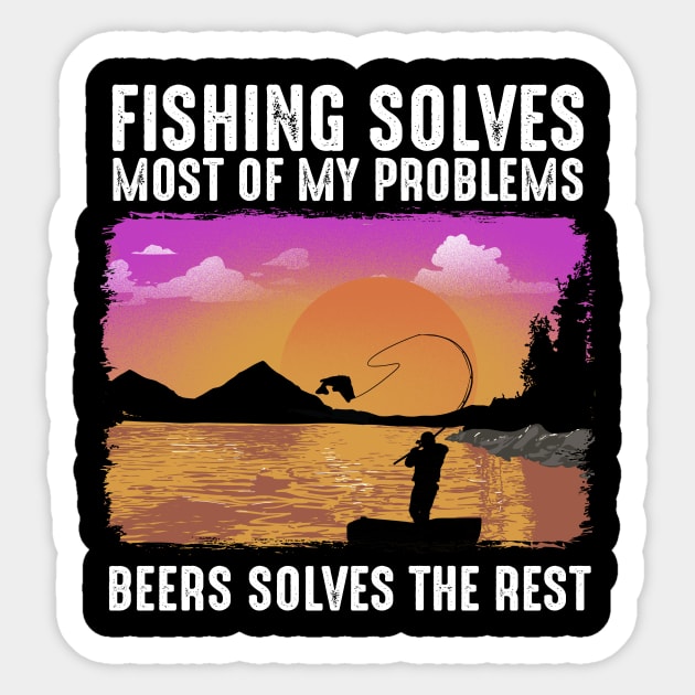 Fishing Solves Most Of My Problems Sticker by biNutz